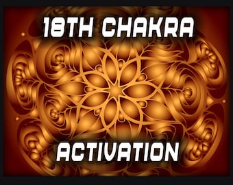 Puede incluir: Imagen de arte digital con un diseño de mandala en tonos dorados y marrones. El texto "18TH CHAKRA ACTIVATION" se muestra en blanco y en negrita en la parte superior e inferior de la imagen. El fondo es un degradado de rojo oscuro a marrón.