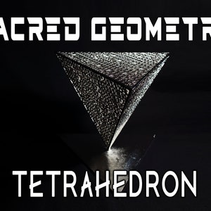 SACRED GEOMETRY: TETRAHEDRON Attunement. Opens channels to higher knowledge and awareness. Tetrahedrons support you with self-mastery.