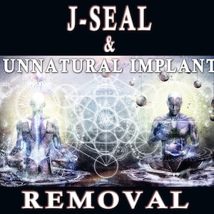 Jehovian Seal and Unnatural Implant Removal: For your Ascension and Evolution