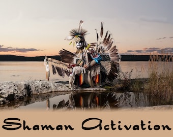 SHAMAN ACTIVATION: Activate the Shaman within you. This creates an endless shamanic initiation cycle.