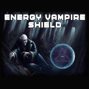 Energy Vampire Shield, Aura protection for empaths, Life force, Increases personal power