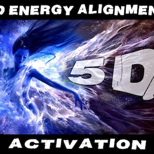 5D ENERGY ALIGNMENT AKTIVIERUNG: Unterstützung beim Übergang vom 3D- zum 5D-Bewusstsein