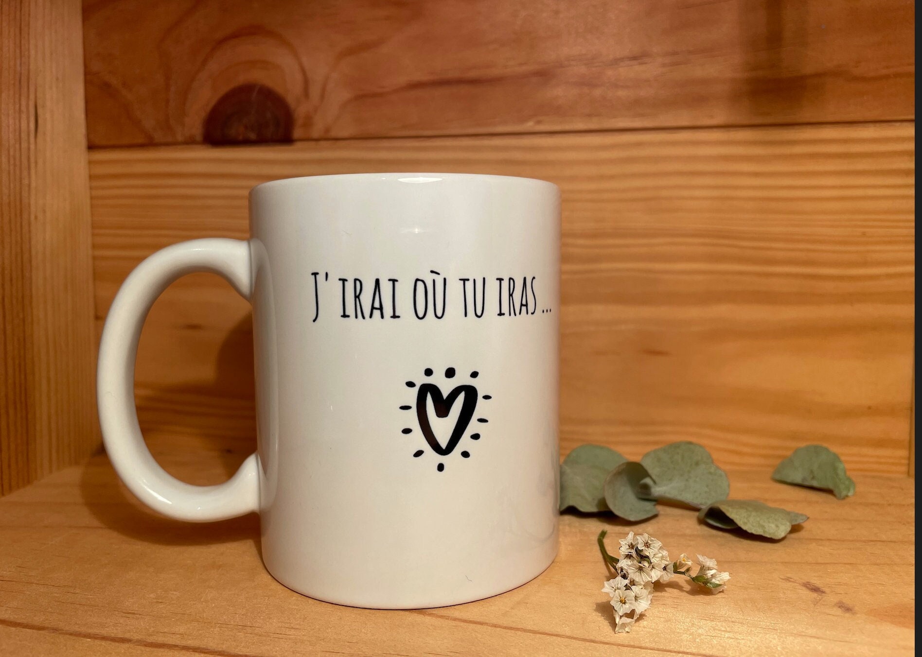 Mugs J'irai Où Tu Iras , Mugs Céline Dion Chanson Plaisir Saint Valentin à Offrir, Amoureux Copine S