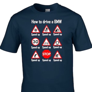 BMW Shirt, How To Drive BMW, Auto T-Shirts, BMW Geschenke, Scherz bmw Tshirts, Lustige BMW Geschenke, Road Sign T-Shirt
