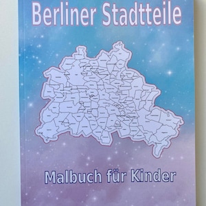 Stadtkarte Berliner Stadtteile, Bezirke und Ortsteile: Ausmalbuch für Kinder ab 6 Jahre, Geografie Berlin für Mädchen und Jungen