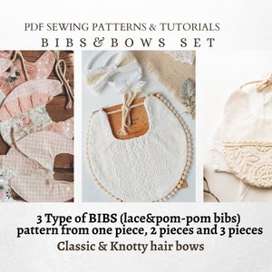 May include: PDF sewing patterns and tutorials for three types of baby bibs: lace, pom-pom, and a combination of both. The patterns include instructions for making bibs from one, two, and three pieces. The set also includes patterns for classic and knotty hair bows.