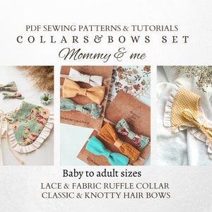 May include: PDF sewing patterns and tutorials for collars and bows in a mommy and me set. The set includes a floral print ruffle collar, a yellow gingham ruffle collar, and a variety of hair bows in different colors and patterns. The text "Baby to adult sizes" is included in the image.