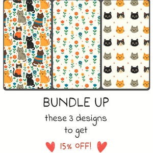 May include: Three designs featuring cats and floral patterns. One design has cats wearing sweaters, another has flowers, and the third has cat faces. The text "BUNDLE UP these 3 designs to get 15% OFF!" is also included.