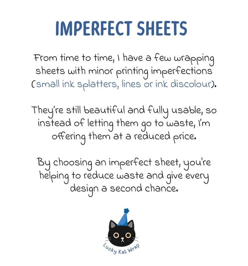May include: A white informational sign titled IMPERFECT SHEETS in blue text. The body text explains that wrapping sheets have minor printing imperfections like ink splatters, lines or ink discolour. A black cat icon wearing a blue party hat is at the bottom.