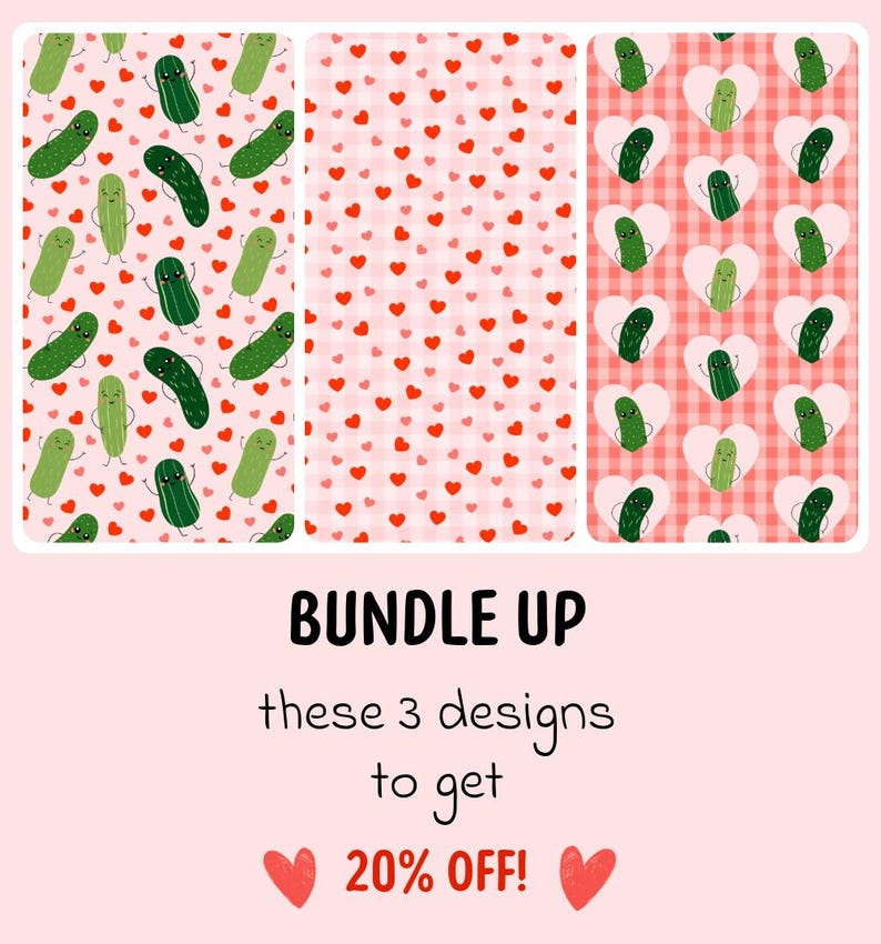 May include: Three digital patterns featuring cartoon pickles and red hearts on a light pink background. The text reads BUNDLE UP these 3 designs to get 20% OFF! The designs include a pickle and heart pattern, a heart pattern, and a pickle in heart pattern.