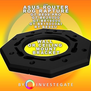 Asus Router Wall Ceiling Mount Bracket GT-BE98 Pro GT-BE19000AI BE96U Rog Rapture Wifi 7 Invisible Ai BE19000 BE25000 BE30000