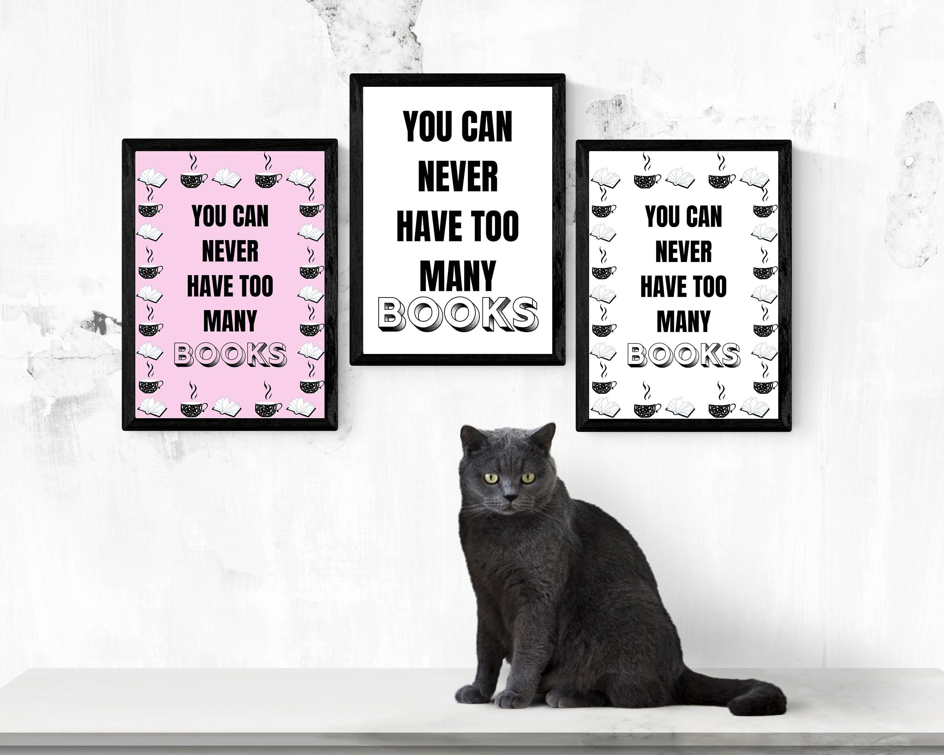 You Can Never Have Too Many Books Print Digital Download Etsy