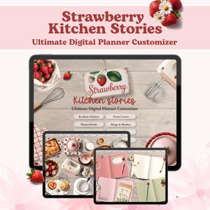 May include: A digital planner customizer with the text "Strawberry Kitchen Stories." The image features a tablet displaying a planner, strawberries, and kitchen tools. Additional tablets show planner layouts and accessories.
