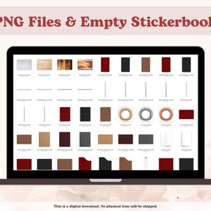 May include: A laptop screen showing digital PNG files and an empty stickerbook. The screen displays various backgrounds, loops, and sticker templates in colours like wood grain, black, and red. The text "PNG Files & Empty Stickerbook" is at the top.