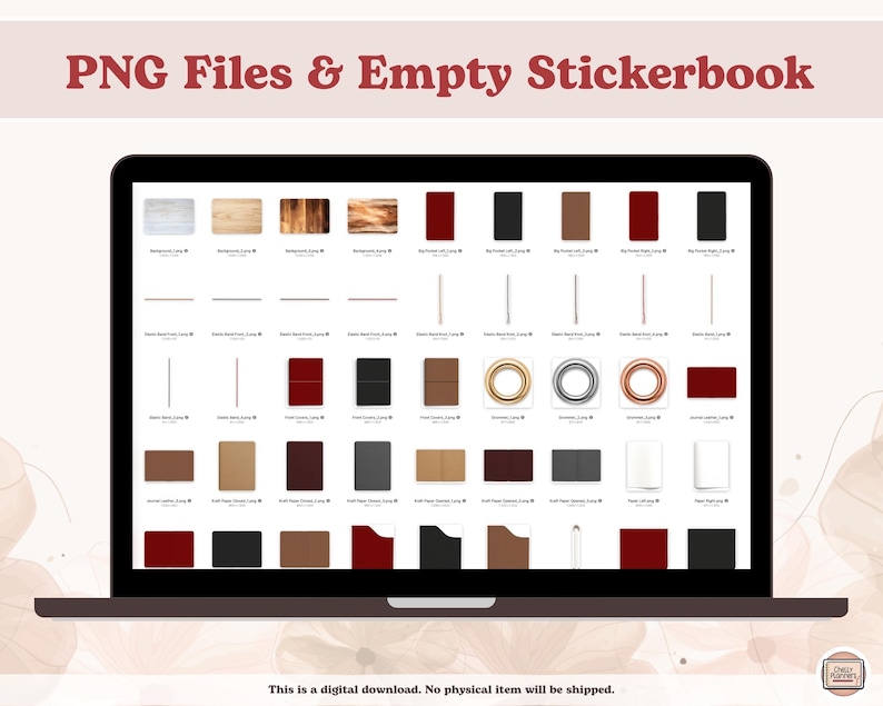 May include: A laptop screen showing digital PNG files and an empty stickerbook. The screen displays various backgrounds, loops, and sticker templates in colours like wood grain, black, and red. The text "PNG Files & Empty Stickerbook" is at the top.