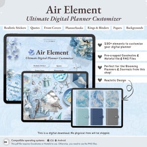 May include: Digital planner customization options are displayed on three tablets. The main text reads "Air Element, Ultimate Digital Planner Customizer." The image showcases realistic stickers, quotes, front covers, and plannerbooks. The image also states that it includes 250+ elements to customize your digital planner.