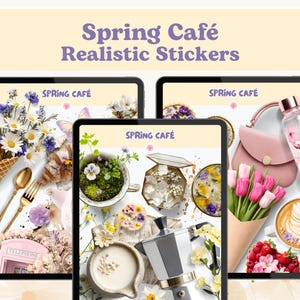 May include: Digital stickers with a spring cafe theme. The image shows three tablets displaying realistic stickers with floral arrangements, coffee, pastries, and a pink handbag. The text "Spring Cafe Realistic Stickers" is at the top.