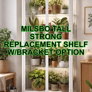 May include: A white glass-door cabinet filled with various potted plants. The cabinet has multiple shelves and is illuminated with interior lighting. Text on the cabinet reads: MILSBO TALL STRONG REPLACEMENT SHELF W/BRACKET OPTION.