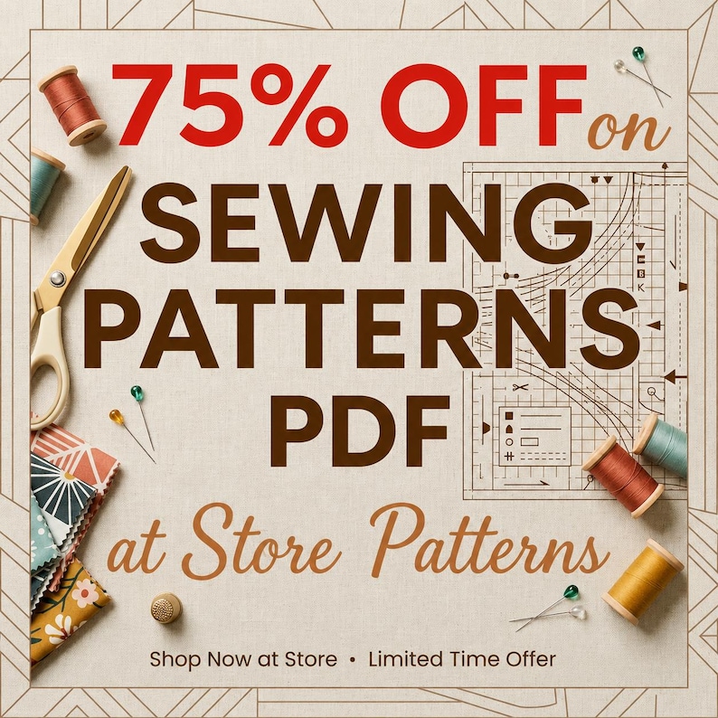 May include: A promotional graphic featuring the text 75% OFF on SEWING PATTERNS PDF at Store Patterns. The image includes sewing supplies such as scissors, colorful thread spools, sewing pins, a thimble, fabric swatches, and a pattern layout.