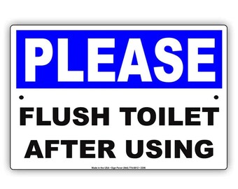 Please Flush Toilet After Using Sign, Ships to US only,  Courtesy Cleanliness Maintenance Alert Caution Warning Notice, For Shop, Mall