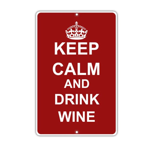 Keep Calm And Drink Wine Sign, 8x12", 12x18", 18x24", Novelty Sign, For Mancave, Beer/Wine/Bar Sign, Aluminum Metal Sign, Wall Art Sign