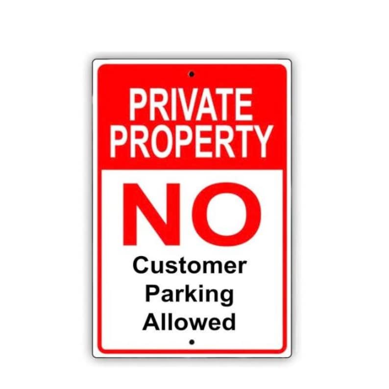 Private Property No Customer Parking Allowed Aluminum Sign - personalized sign