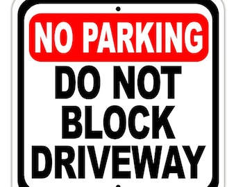 No Parking Do Not Block Driveway Square Aluminum Sign 12x12&quot; perfect for driveway signs