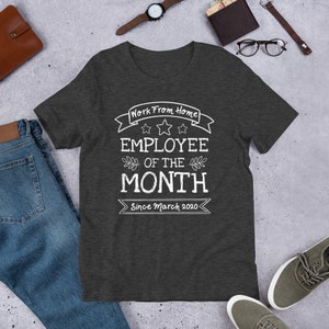 Work From Home Employee Of The Month, Ships to US only, Since March 2020 Short-Sleeve Unisex T-Shirt