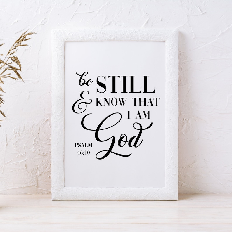 Be Still and Know I Am God Psalm 46:10 Printable Wall Art Bible Verse ...