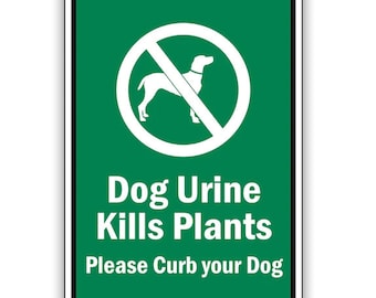 Dog Urine Kills Plants Please Curb Your Dog, Ships to US only, Aluminum Sign, For Yard, Patio, Outdoor