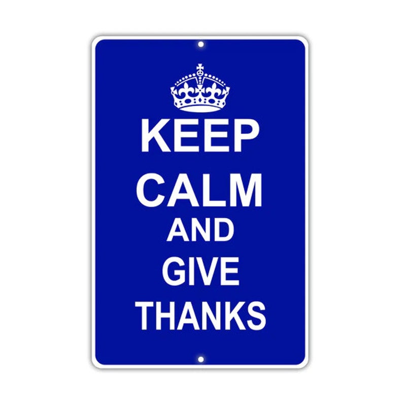 Keep Calm And Give Thanks Novelty Sign, Aluminum Sign, Wall Display, Home Decor, - personalized sign
