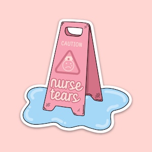 Vorsicht Krankenschwester Tränen nassen Boden Schild | Krankenschwester Aufkleber, lustige Krankenschwestergeschenke, Pflegeaufkleber, wasserdichte Aufkleber, Krankenschwester Lustige Aufkleber
