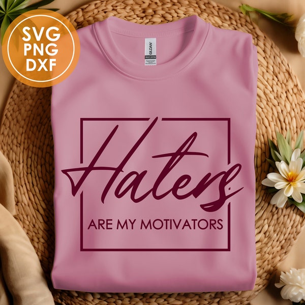 Haters are my Motivators Tee SVG Download, Haters SVG, Haters Design, SVG Download, Haters Tee
