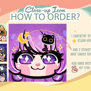 May include: A digital illustration guide titled Close-up Icon HOW TO ORDER featuring examples of stylized character portraits with large eyes, a central purple-haired character, and text explaining options for stickers and hand gestures.