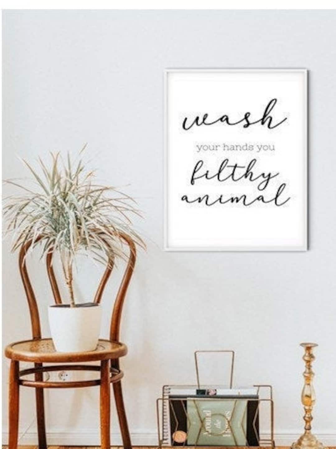 Wash Your Hands You Filthy Animal, Printable, Bathroom Prit Etsy