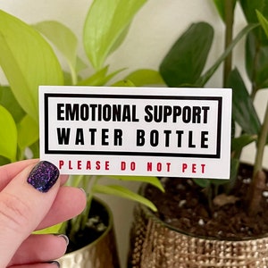 Emotional support water bottle sticker, Funny stickers, funny gifts for millennials, back to school gift for teenage girl