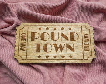One Way Ticket to Pound Town | Wood Ticket | Valentines Day Gift | Funny Handmade Valentine