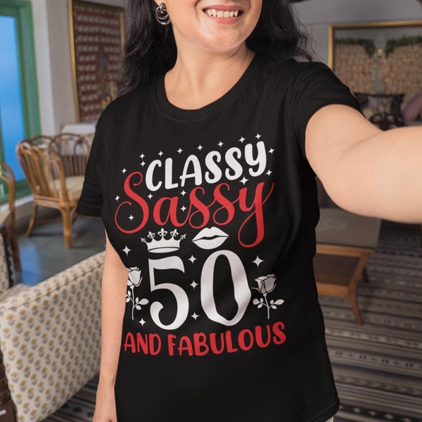 Classy Sassy 50 And Fabulous 50th Birthday T-Shirt Gift/50 Year old Gift/50th Birthday Party Tee/Born in 1973/Birthday Gift/Gift For Her