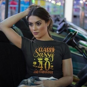 Sassy Classy 40 and Fabulous 40th Birthday Shirt/40 Year Old/40th BIrthday Gift/Birthday Tee/Born In 1983/Birthday Girl/Gift For Her/Forty