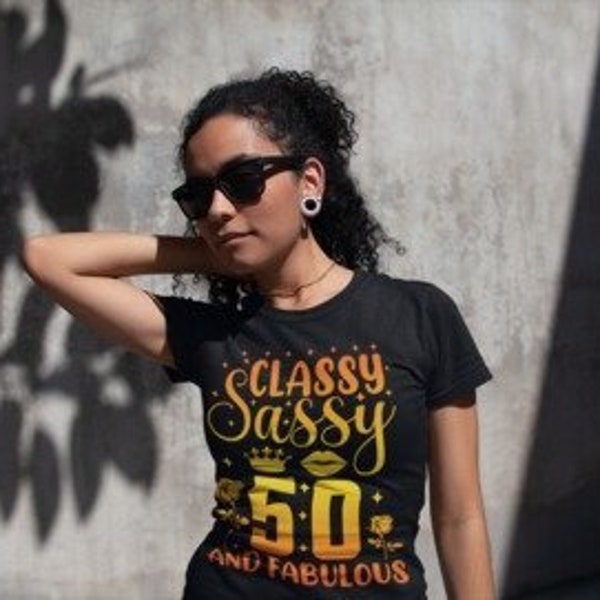 Classy Sassy 50 and Fabulous 50-Year-Old Shirt/50th Birthday Gift/Born In 1973/Gift For Her/Birthday Shirt/Gift For Grandma/Present For Mom