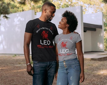 What's Better Than A Leo? Leo Horoscope Birthday T-shirt/Born In July/Born In August/Birthday Gifts/Gift For Her/Gift For him