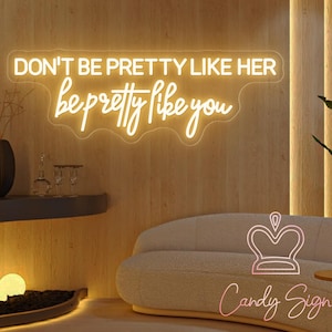 Não seja bonita como ela, seja bonita como você, placa de néon, placa de néon LED de beleza personalizada, decoração de néon de salão de beleza, decoração de estúdio, placa de negócios de salão