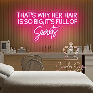 That&#39;s Why Her Hair Is So Big,It&#39;s Full Of Secret Neon Sign,Beauty Salon Neon Decor,LED Sign For Hair Salon,Pink Neon Art,Barber Shop Sign