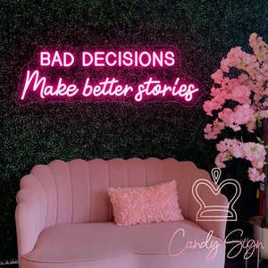 Placa de neon Bad Decisions Make Better Stories, placa de neon personalizada para salão de beleza, placa de festa de aniversário, arte de parede motivacional, decoração de parede para quarto e casa