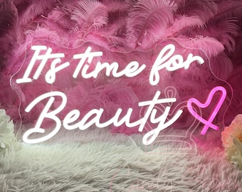 It's Time for Beauty Neon Sign,Custom Beauty Room Led Light Sign,Salon Room Light Wall Decor,Girl's Room Led Sign,Personalized Gifts for Her