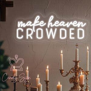 Make Heaven Crowded LED Neon Sign,Custom Jesus Neon Light,Religious Faith Sign,Christian Home Wall Decor,Church Decor,Gift For Christians