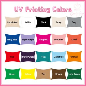 May include: A color chart displaying various UV printing colors. The chart includes swatches of Unpainted, White, Black, Ivory, Grey, Navy Blue, Light Purple, hot pink, soft pink, Coral, Red, Dark Purple, Teal, Light Blue, Orange, Green, Yellow, Tan, Brown, and Lime Green.