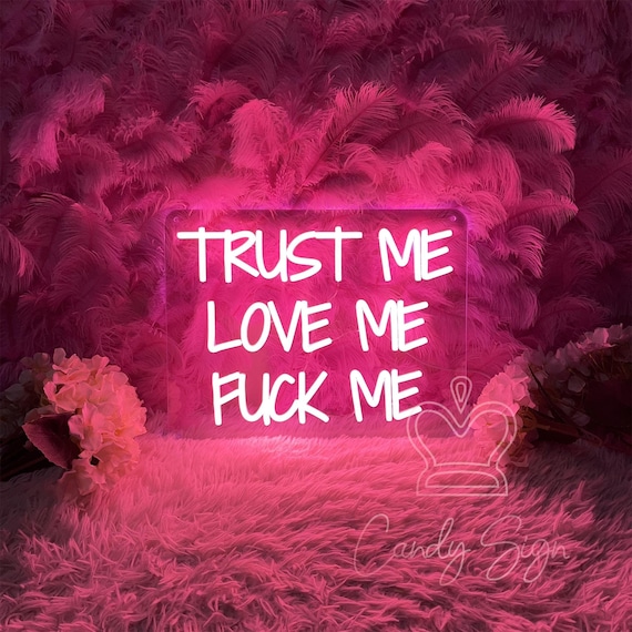 TRUST ME lOVE ME FUCK ME ネオンライト Truest Me Love Me Fuck Me Neon Sign - HAPPYNEON