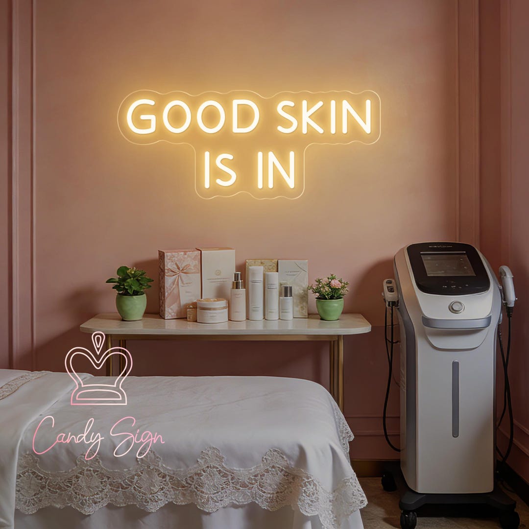 Good Skin is in Neon Sign, Custom Beauty Salon LED Sign, Skincare Salon ...