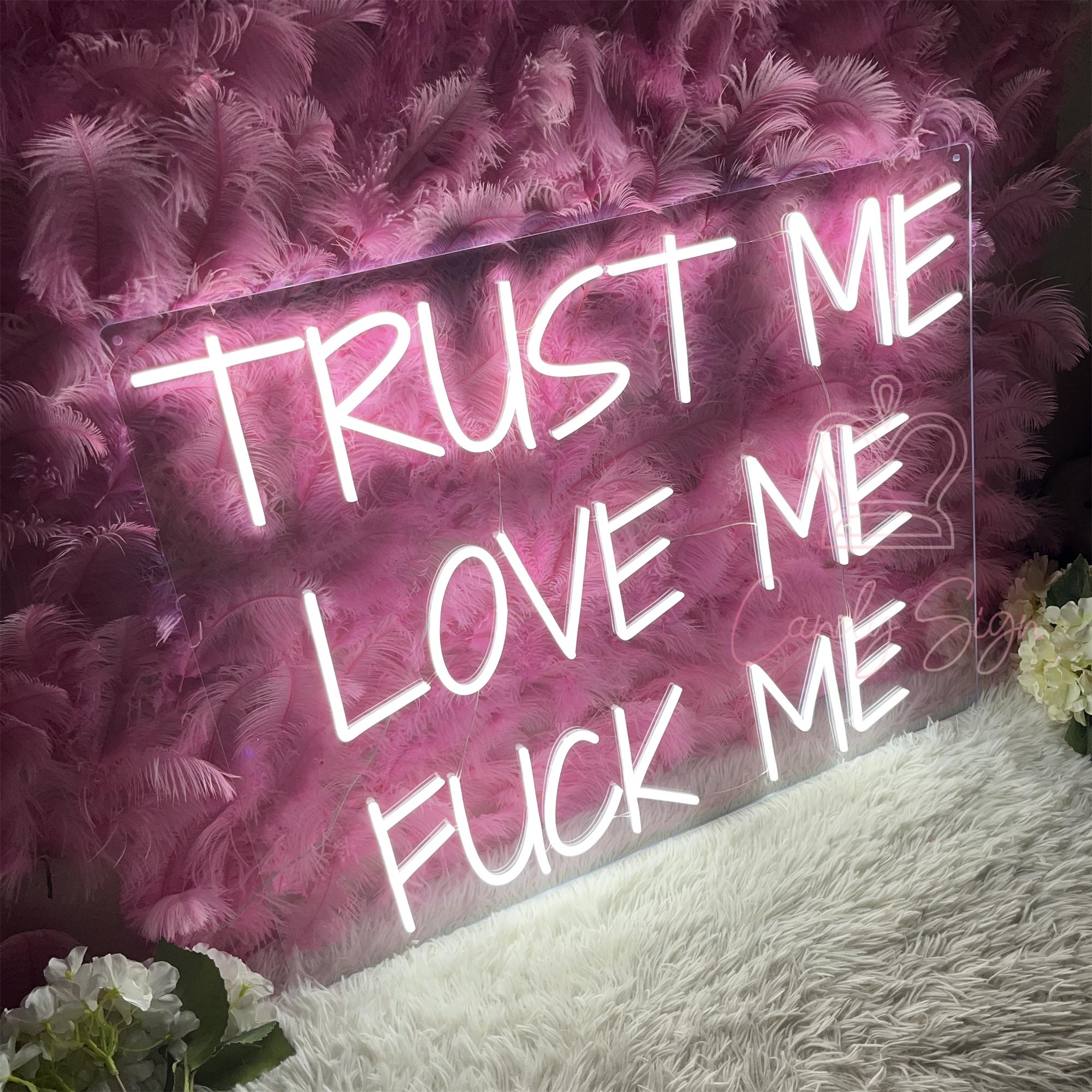 Trust Me Love Me Fuck Me,pink Neon Sign Custom,party Neon